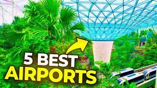 The 5 BEST AIRPORTS  in the World in 2024