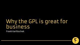 Why the GPL is great for business - Frank Karlitschek