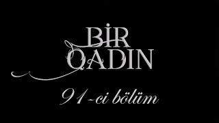 Bir Qadın (91-ci bölüm)