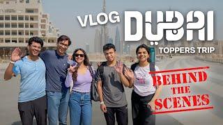 Dubai Vlog - Behind The Scenes | Toppers Trip To Dubai - Tanmay | Mrinal | Tanishka | Amaiya