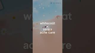 Whitecoat x Senka Acne Care