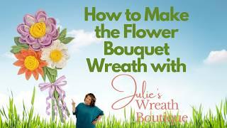 How to Make the Flower Bouquet Wreath | Flower Wreath Tutorial | Easy Spring Wreath | Summer Wreath