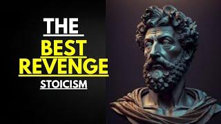 The Best Revenge To People Who Hurt You | STOIC PHILOSOPHY