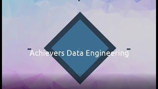 Achievers Data Engineering Intro video