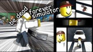 Be Dead Forever Simulator Secrets Guide (roblox)