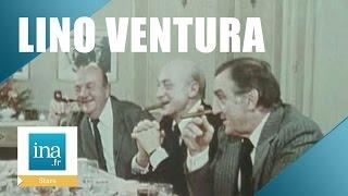 Lino Ventura "Aventures gastronomiques avec Jean Gabin et Bernard Blier" | Archive INA