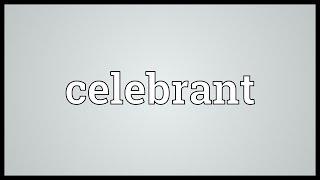 Celebrant Meaning