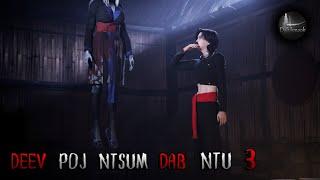 Deev poj ntsuam dab | ntu 3 (Scary Story) | Dab hmoob