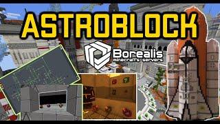 ASTROBLOCK - НОВЫЙ СЕРВЕР BOREALIS.SU !!!! ВЫЖИВАНИЕ В КОСМОСЕ!!!