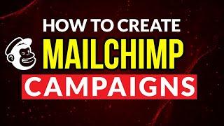 Mailchimp Email Campaign Tutorial - Ultimate Beginner's Guide