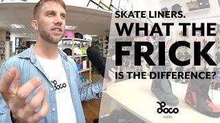 Skate Liners. What the FRICK is the difference? | Loco Vlog