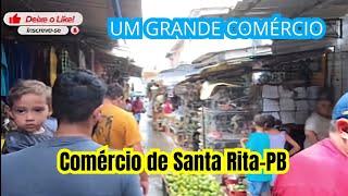 Um Grande Comércio e Uma Grande Cidade - Santa Rita-PB