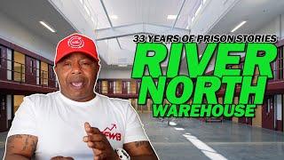 River North Warehouse! (Part 1) 33 Years of Prison Stories