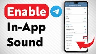 How To Enable In App Sounds In Telegram - Full Guide