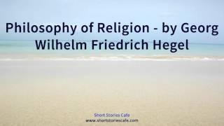 Philosophy of Religion   by Georg Wilhelm Friedrich Hegel