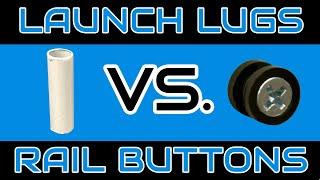 Launch Lugs vs Rail Buttons