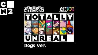 CNTwo - CN 'Totally Unreal': Dogs Promo (Fan-made)