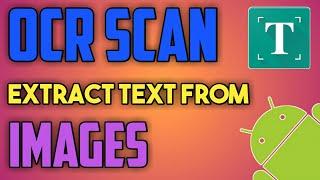 How to extract/scan text from images on android - OCR Text Scanner