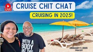 CRUISE CHIT CHAT Tuesday- What's Coming in 2025 plus CRUISE Q &A