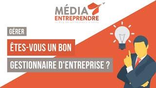 ETES VOUS UN BON GESTIONNAIRE D'ENTREPRISE ? (Les tâches indispensables pour un bon gestionnaire)