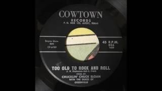 Chucklin' Chuck Sloan - Too Old To Rock And Roll