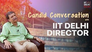 Candid Conversation with IIT Delhi Director | Episode 1 | Prof. Rangan Banerjee