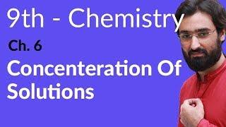 Matric part 1 Chemistry, Concentration of Solutions -  Chapter 6 Solutions - 9th Class Chemistry