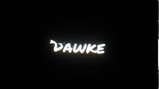 Dawke Intro