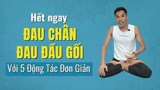  Hết Ngay Đau Chân, Đau Đầu Gối Với 5 Thức Yoga Đơn Giản, Dễ Tập Tại Nhà| Nam Hà