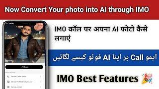 Now Convert Your photo into AI through IMO | AI Imo Call | IMO Best Features | IMO 2025 Video 