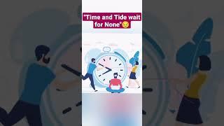 "Time and Tide wait for None"#shorts#viral #youtubeshorts #shortsvideo #shortsfeed #like