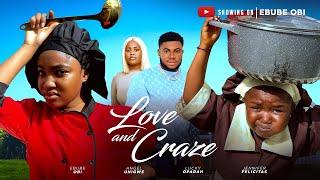 LOVE AND CRAZE - Ebube Obi, Angel Unigwe, lucky oparah, Jennifer felicitas