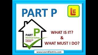 PART P WHAT IS IT? The Building Regulations and Approved Document P.