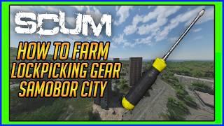 How To Farm Lockpicking Gear In Samobor City | SCUM Guide