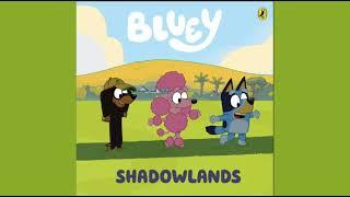 Bluey ShadowlandsREAD ALOUD