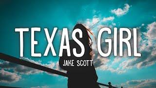 Jake Scott - Texas Girl (Lyrics)