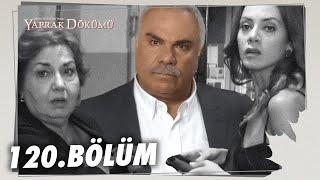 Yaprak Dökümü 120. Bölüm - Full Bölüm