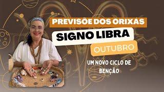 PREVISÕES DOS ORIXÁS ️SIGNO LIBRA OUTUBRO CICLO DE TRANSFOMAÇÃO e  COM AJUDA DE OGUM E OXUM