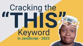 Understanding the “THIS” Keyword in 8 MINUTES - JavaScript Fundamentals 2023