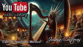 Jimena Contreras - Tales of Southern Mexico [No Copyright Music]