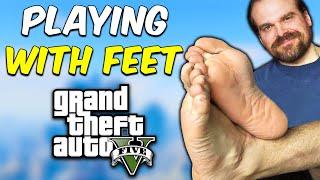 Playing GTA 5 With MY FEET