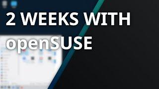 2 Weeks With openSUSE