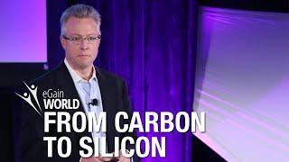 eGain World 2014 - Customer Engagement Evolution: From Carbon to Silicon