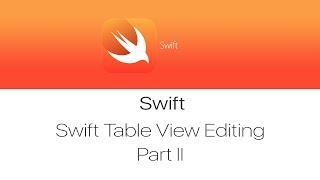 Swift iOS Tableview With Editing Tutorial (Part 2)