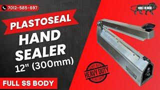 Hand sealer full SS body plastoseal | Hand sealing machine 300 mm | Heavy duty plastic bag sealer