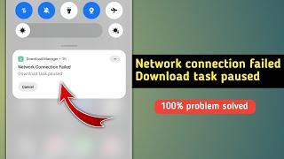 Fix Network Connection Failed Download Task Paused Problem