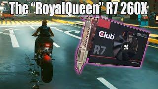 The R7 260X "Royal Queen" Graphics Card - 2021 Review