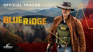 Blue Ridge | Official Trailer | Johnathon Schaech | Sarah Lancaster | Graham Greene