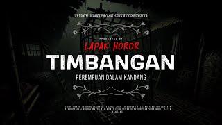 TIMBANGAN - PEREMPUAN DALAM KANDANG | #CeritaHoror Ep:1865 #LapakHoror