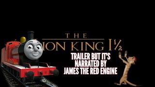 The Lion King 1½ trailer but it's Narrated by James the Red Engine